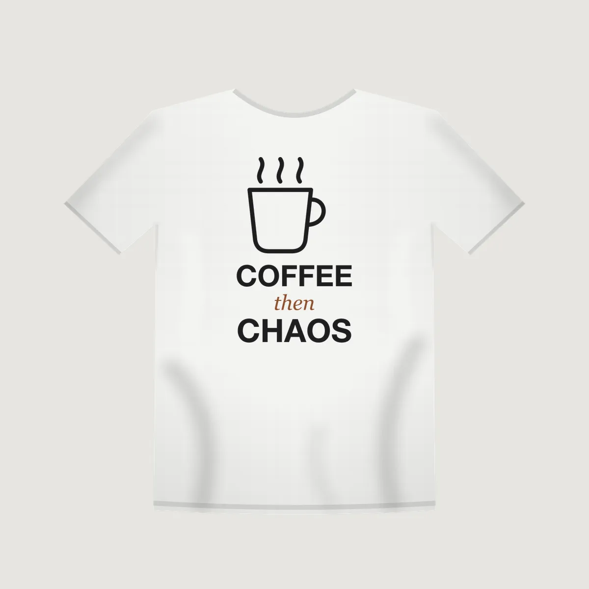 Free flat mockup of a white t-shirt with the "Coffee Then Chaos" print
